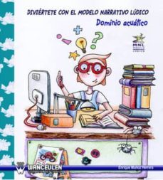 diviertete con el modelo narrativo ludico: dominio acuatico. (ebook)-enrique muñoz herrera-9788499931708