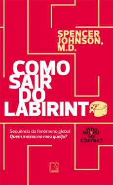 como sair do labirinto (ebook)-spencer johnson-9788501105608