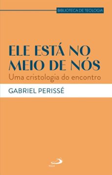ele esta no meio de nos (ebook)-gabriel perissé-9788534954808