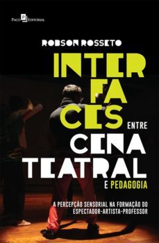 interfaces entre cena teatral e pedagogia (ebook)-robson rosseto-9788546211708