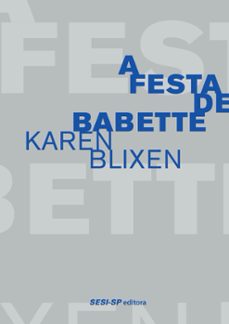 a festa de babette (ebook)-isak dinesen-9788550408408