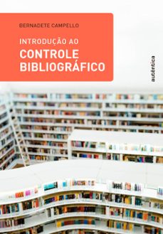 introduço ao controle bibliografico (ebook)-bernadete campello-9788551306208