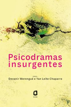 psicodramas insurgentes (ebook)-devanir merengué-yan leite chaparro-9788571833708