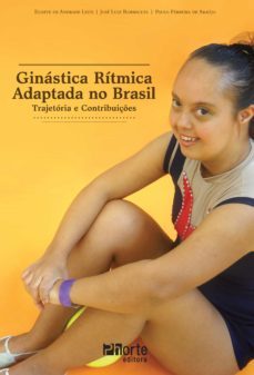ginástica rítmica adaptada no brasil (ebook)-elisete de andrade leite-jose luiz rodrigues-paulo ferreira de araujo-9788576554608