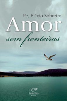 amor sem fronteiras (ebook)-padre flavio sobreiro-9788576776208