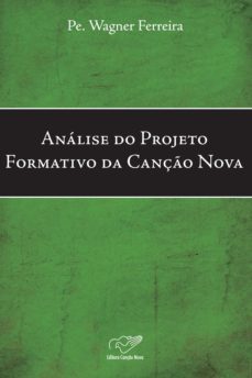 analise do projeto formativo da canço nova (ebook)-padre wagner ferreira-9788576777908