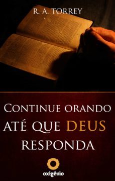 continue orando ate que deus responda (ebook)-r.a. torrey-leo kades-9788582181508