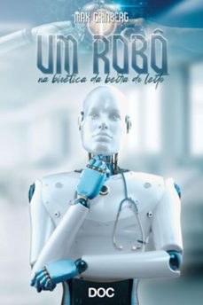 um robo na bioetica da beira do leito (ebook)-max grinberg-9788584002108