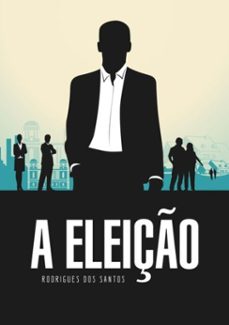 a eleiço (ebook)-rodrigues dos santos-9788592013608