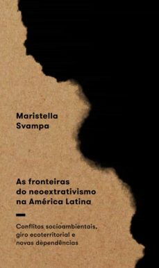 as fronteiras do neoextrativismo na américa latina (ebook)-maristella svampa-9788593115608