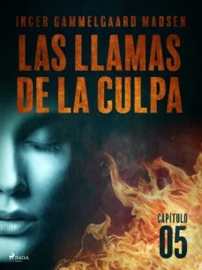las llamas de la culpa - capitulo 5 (ebook)-inger gammelgaard madsen-9788726233308