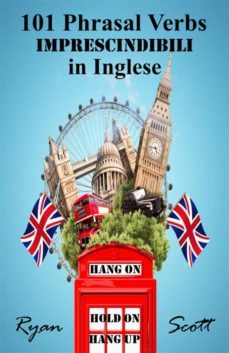 101 phrasal verbs imprescindibili in inglese (ebook)-ryan scott-9788826076508