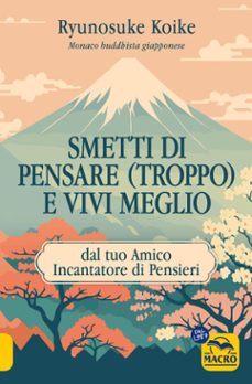 smetti di pensare (troppo) e vivi meglio (ebook)-ryunosuke koike-9788828539308