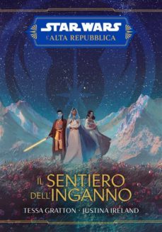 star wars: l'alta repubblica - il sentiero dellinganno (ebook)-justina ireland-tessa gratton-9788828748908