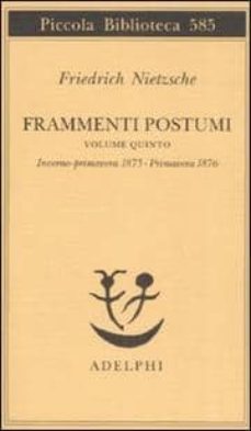 frammenti postumi vol 5: invernoprimavera 1875primavera 1876-9788845923708