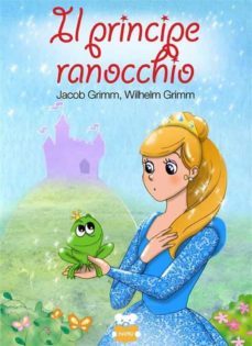 il principe ranocchio (ebook)-jacob grimm-wilhelm grimm-9788891171108