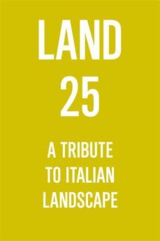 land 25. a tribute to italian landscape (ebook)-9788899165208
