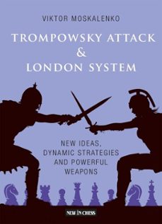 the trompowsky attack &amp; london system (ebook)-viktor moskalenko-9789493257108