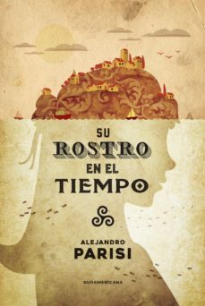 su rostro en el tiempo (ebook)-alejandro parisi-9789500755108