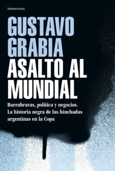 asalto al mundial (ebook)-gustavo grabia-9789500761208