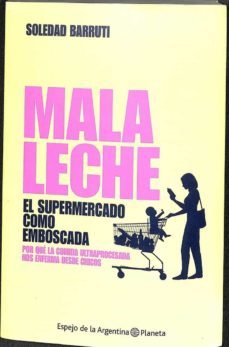 mala leche.-soledad barruti-9789504963608