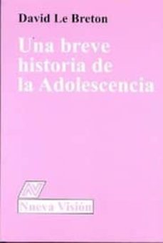 una breve historia de la adolescencia-david le breton-9789506026608