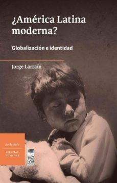 america latina moderna? (ebook)-jorge larrain-9789560006608
