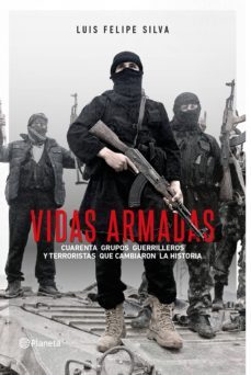 vidas armadas (ebook)-luis felipe silva-9789563603408