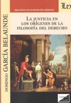 la justicia en los origenes de la filosofia del derecho-domingo garcia belaunde-9789563924008