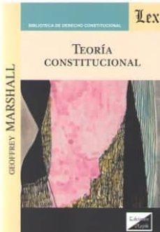 teoria constitucional-geoffrey marshall-9789563926408