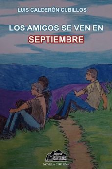 los amigos se ven en septiembre (ebook)-luis calderon cubillos-9789566107408