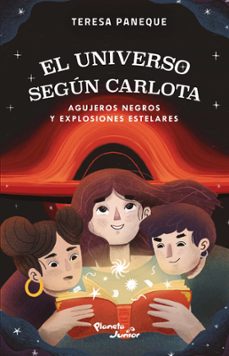 el universo segun carlota - agujeros negros y explosiones estelares (ebook)-teresa paneque-9789566159308