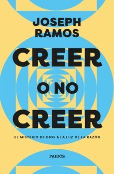 creer o no creer. el misterio de dios a la luz de la razon (ebook)-joseph ramos-9789569987908