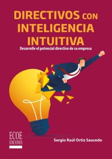 directivos con inteligencia intuitiva (ebook)-sergio raúl ortiz saucedo-9789585039308