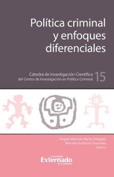 politica criminal y enfoques diferenciales (ebook)-ángela marcela olarte delgado-marcela gutiérrez quevedo-9789585062108
