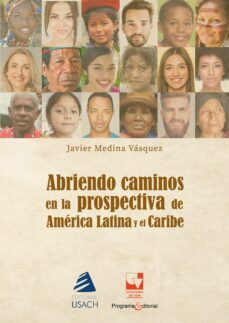 abriendo caminos en la prospectiva para el desarrollo de america latina (ebook)-javier enrique medina vásquez-9789585144408