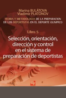 preparacion de los deportistas de alto rendimiento - teoria y metodologia - libro 5. (ebook)-vladimir nikolaevich platónov-marina mijailovna bulátova-9789585156708