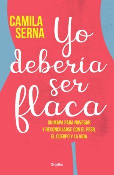 yo deberia ser flaca (ebook)-camila serna-9789585464308