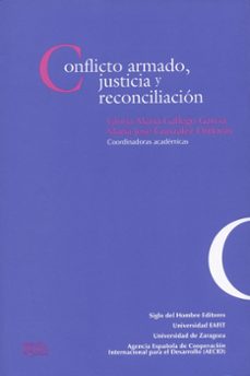 conflicto armado, justicia y reconciliacion (ebook)-maria jose gonzalez ordovas-9789586652308