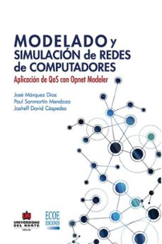 modelado y simulacion de redes. aplicacion de qos con opnet modeler (ebook)-josé márquez díaz-paul sanmartín mendoza-josheff davis céspedes-9789587414608