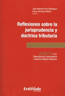 reflexiones sobre la jurisprudencia constitucional tributaria (ebook)-julio roberto piza rodríguez-césar sánchez muñoz-9789587728408