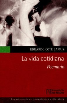 la vida cotidiana poemario (ebook)-eduardo cote lamus-9789587741308