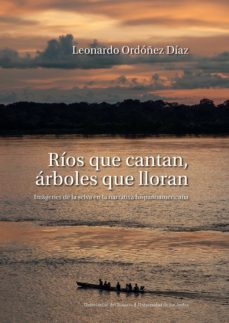 rios que cantan, arboles que lloran. (ebook)-leonardo ordonez diaz-9789587846508