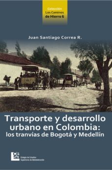 transporte y desarrollo urbano en colombia (ebook)-juan santiago correa-9789588988108