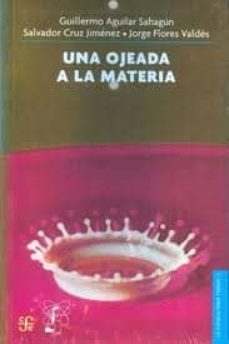 una ojeada a la materia (3ª ed.)-guillermo aguilar sahagun-9789681666408