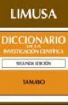 diccionario de la investigacion cientifica (2ª ed.)-m. tamayo-9789681865108