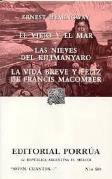 el viejo y el mar ; las nieves del kilimanjaro ; la vida breve y feliz de francis macomber-9789700762708