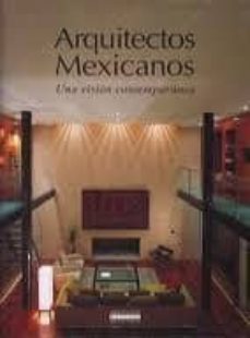 arquitectos mexicanos: una vision contemporanea-9789709726008