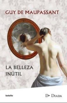 la belleza inutil-guy de maupassant-9789871427208