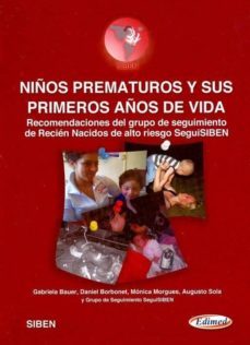 niños prematuros y sus primeros años de vida: recomendaciones del grupo de seguimiento de recien nacidos de alto riesto seguisiben-gabriela bauer-daniel borbonet-9789872731908